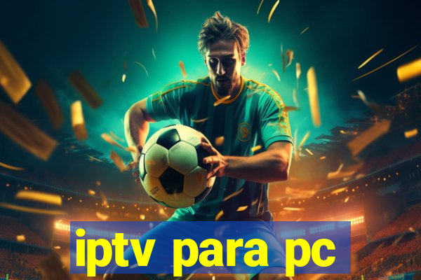 iptv para pc